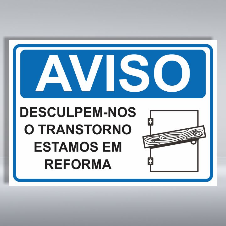 PLACA DE AVISO | DESCULPEM-NOS O TRANSTORNO ESTAMOS EM REFORMA